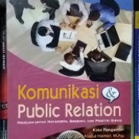 Image of Komunikasi Public Relation: Panduan untuk Mahasiswa, Birokrat, dan Praktisi Bisnis
